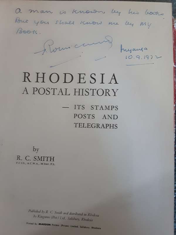 Rhodesia, A Postal History, Its stamps, Posts & Telegraphs by R C Smith **Signed Copy **