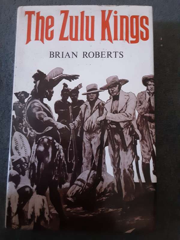 The Zulu Kings by Brian Roberts