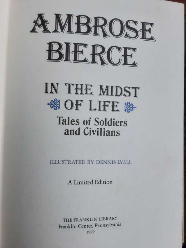 Ambrose Bierce, In The Midst of Life, Tales of Soldiers and Civilians illustrated by Dennis Lyall