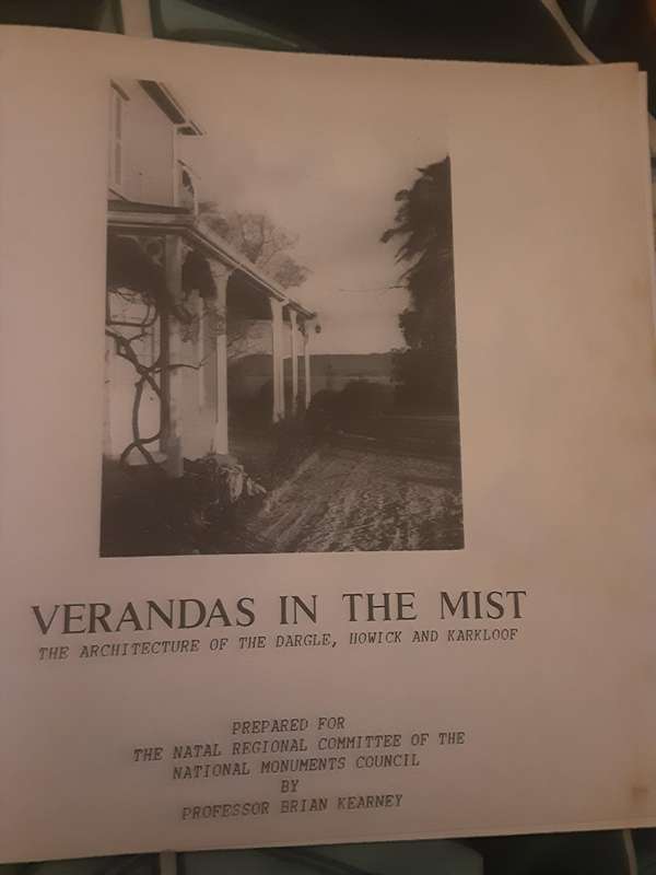 Verandas in the Mist The Architecture of the Dargle, Howick and Karkloof by Brian Kearney