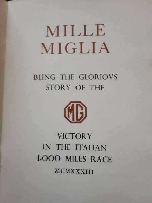 Mille Miglia Being The Gloriovs Story of the MG Victory in the Italian 1000Miles Race 1933 by Symons