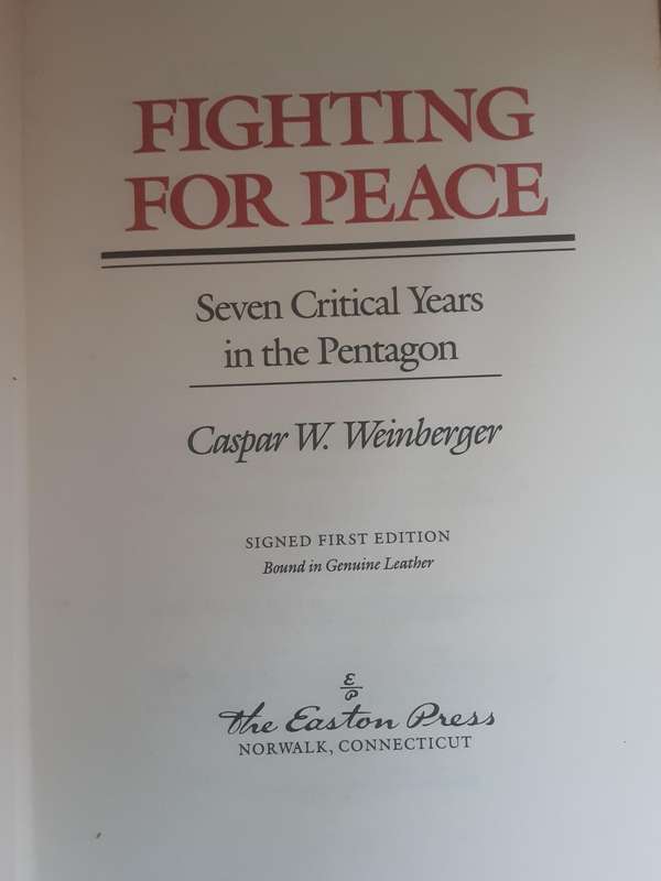 Fighting For Peace Seven Critical Years in the Pentagon by Casper W Weinberger **Signed edition **