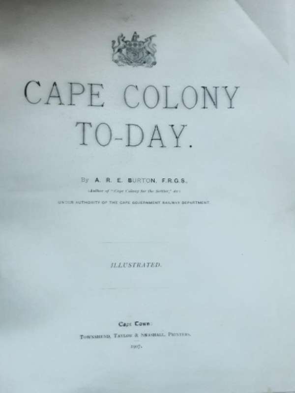 Cape Colony To-day ( Illustrated) by A R E Burton