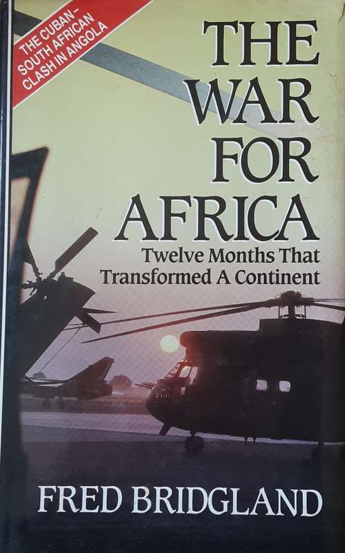 The War For Africa, Twelve Months That Transformed A Continent by Fred Bridgland