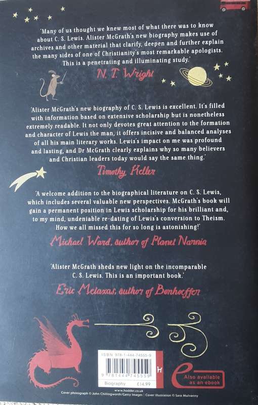 C S Lewis A Life, Eccentric Genius Reluctant Prophet by Alister McGrath