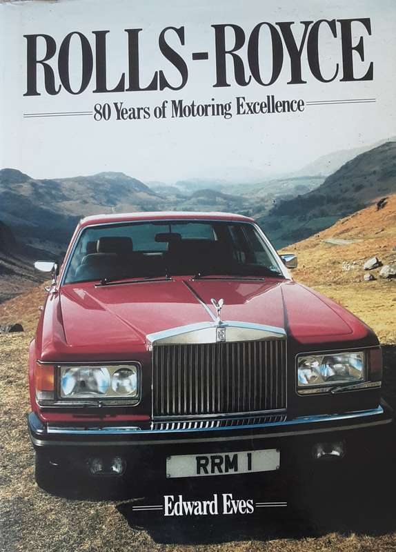 Rolls Royce 80 Years of Motoring Excellence by Edward Eves