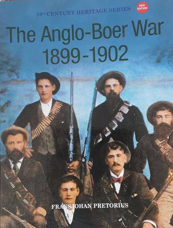 The Anglo Boer War 1899 1902 by Fransjohan Pretorius