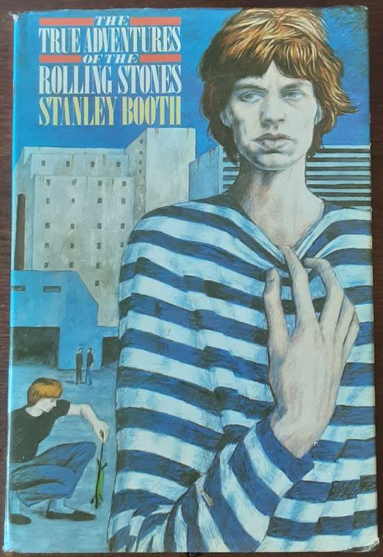 The True Adventures of the Rolling Stones by Stanley Booth