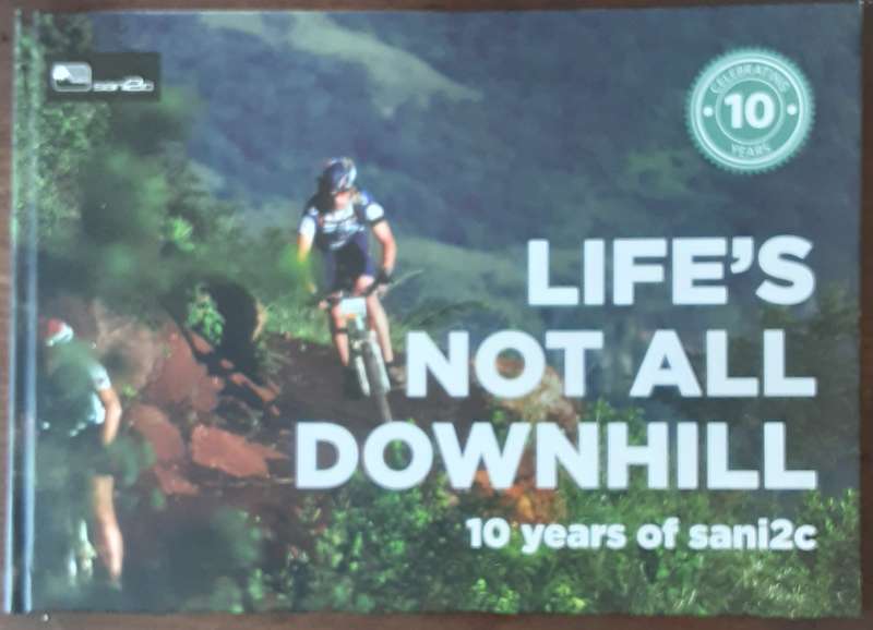 Life's Not All Downhill 10 Years of Sani2c