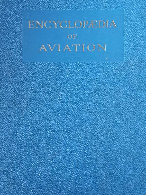 Encyclopaedia of Aviation compiled & edited by Squadron LeaderC G Burge