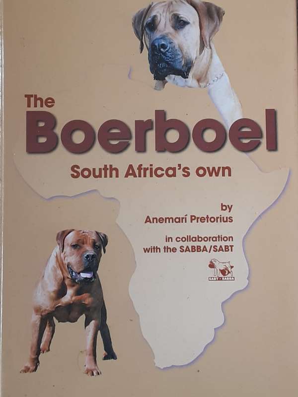 The Boerboel South Africas Own by Anemari Pretorius