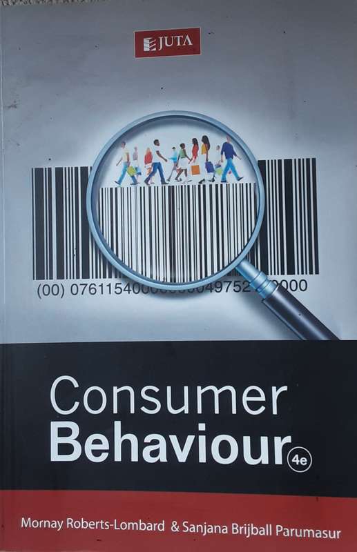 Consumer Behaviour 4th Edition by Roberts Lombard and Parumasur