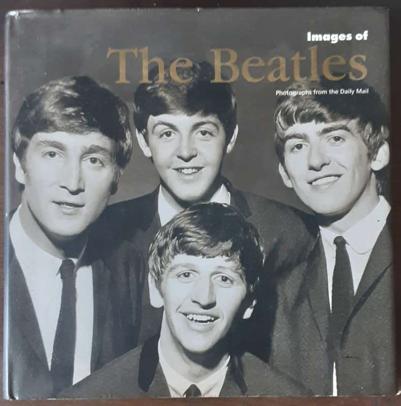 Images if the Beatles , Photographs from The Daily Mail by Tim Hall