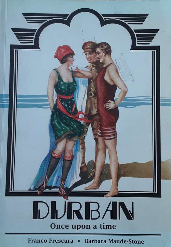 Durban Once Upon A Time by Franco Frescura & Barbara Maud Stone