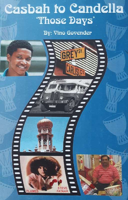 Casbah to Candella Those Days by Vino Govender