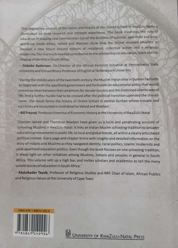 Schooling Muslims in Natal, Identity, State and the Orient Islamic Educational Institute by G Vahed