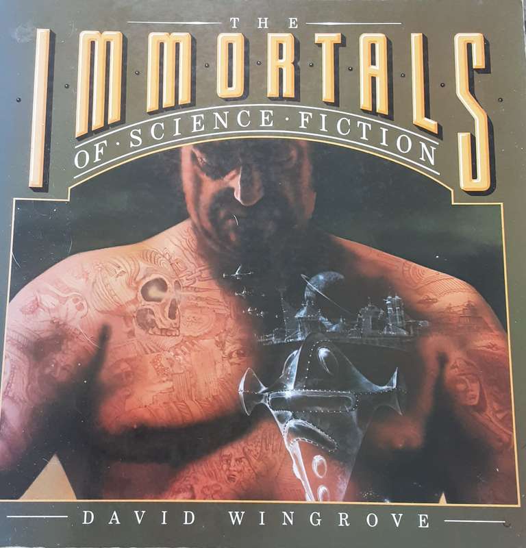 The Immortals of Science Fiction by David Wingrove