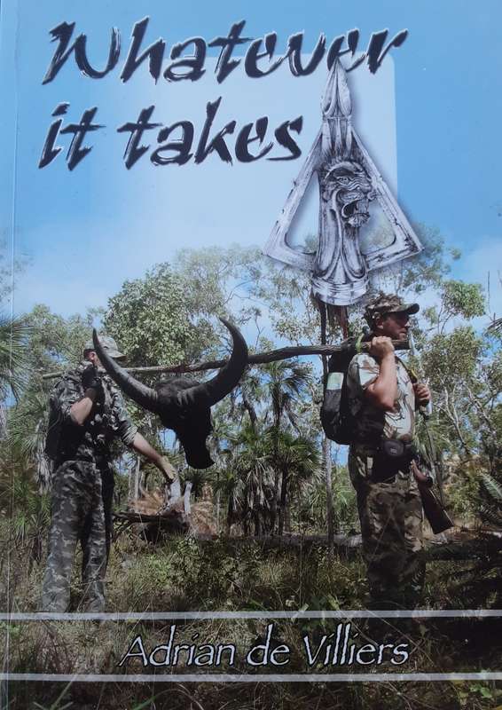 Whatever It Takes by Bow Hunter Adrian de Villiers