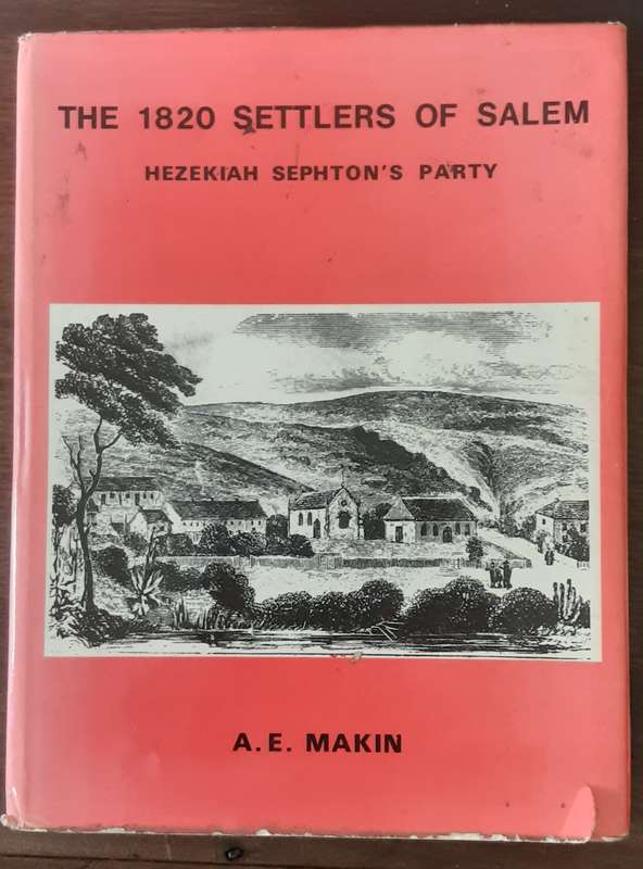 The 1820 Settlers of Salem, Hezekiah Sephtons Party A E Makin