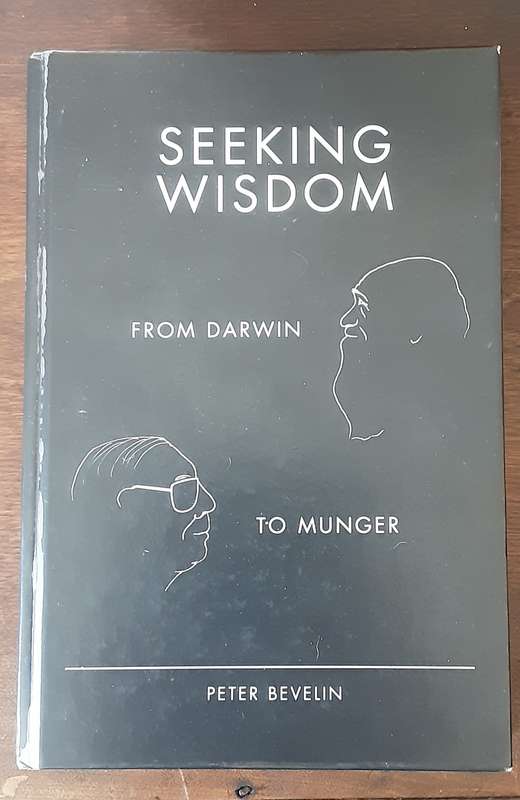 Seeking Wisdom from Darwin to Munger by Peter Bevelin