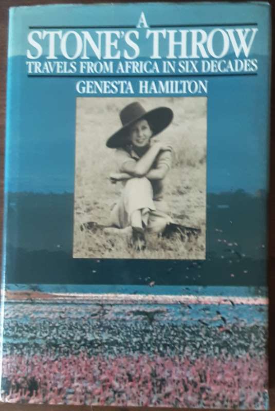 A Stones Throw Travels From Africa in Six Decades by Genesta Hamilton