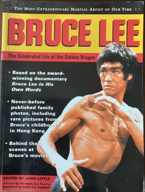 Bruce Lee The Celebrated Life of the Golden Dragon edited by John Little