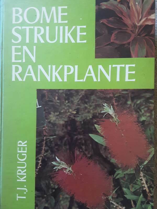 Bome Struike En Rankplante by T J Kruger