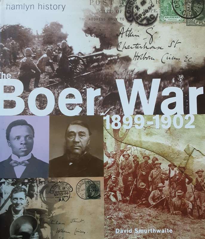 The Boer War 1899 1902 by David Smurthwaite