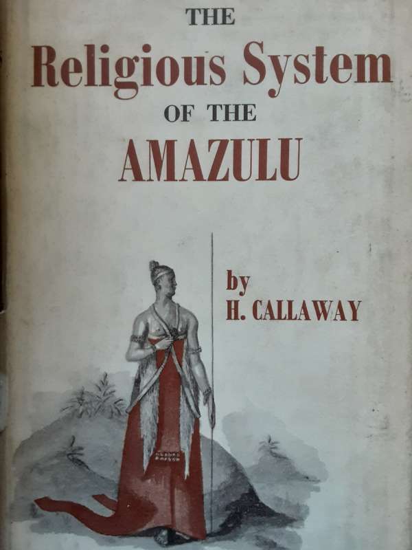 The Religious System of the Amazulu by H Callaway **Limited Edition nbr 717/1000**