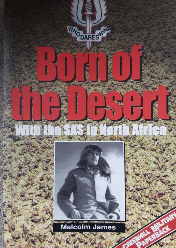 Born of the Desert with the SAS in North Africa by Malcolm James