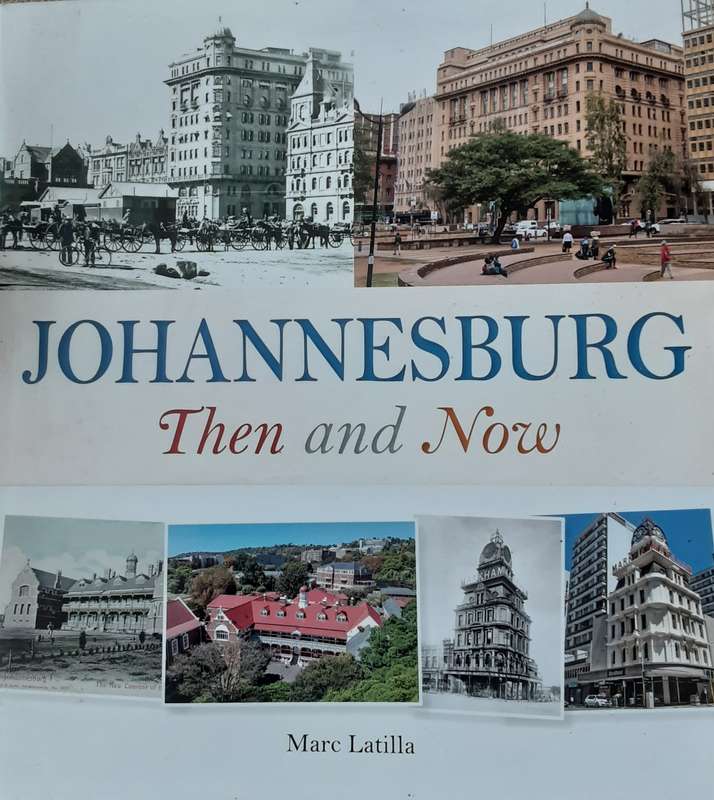 Johannesburg Then and Now by Marc Latilla