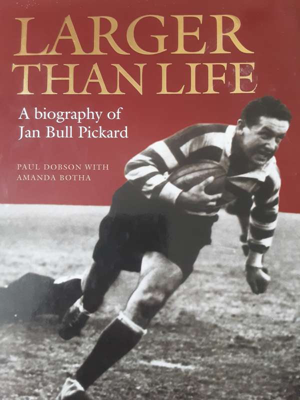 Larger Than Life A Biography of Jan Bull Pickard by Paul Dobson with Amanda Botha
