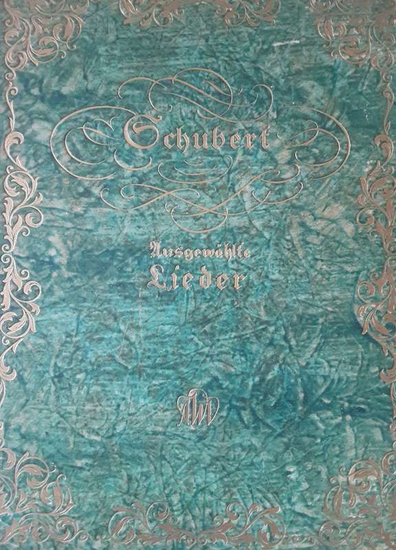 Schubert Lieder fur Singltimme mit Pianofortebegleitung , Billerica und Buchfchmud von Erich Schutz