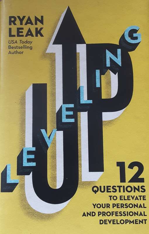 Leveling Up 12 Questions to Elevate Your Personal & Professional  Development  by Ryan Leak