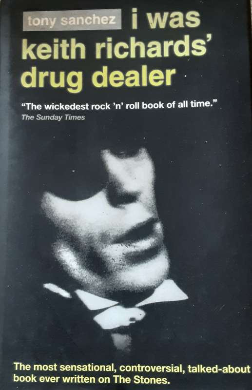 I Was Keith Richards Drug Dealer by Tony Sanchez