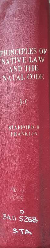 Principles of Native Law and The Natal Code by W G Stafford and Emanuel Franklin