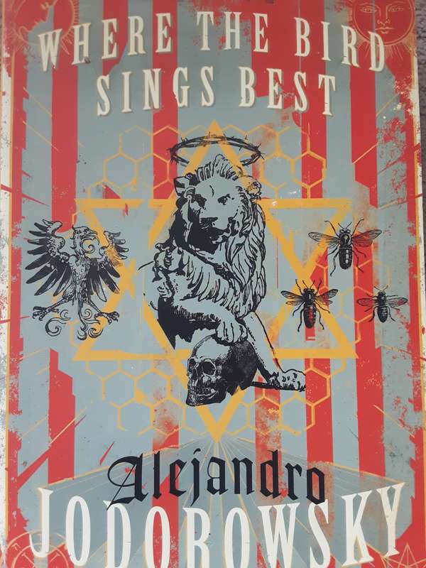 Where The Bird Sings Best by Alejandro Jodorowsky