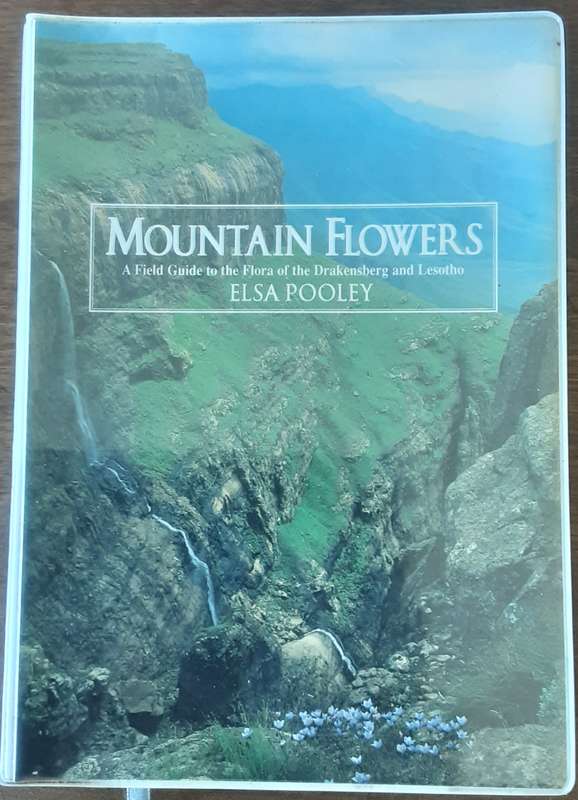 Mountain Flowers A Field Guide Flora of the Drakensberg & Lesotho by Elsa Pooley **Signed Copy **