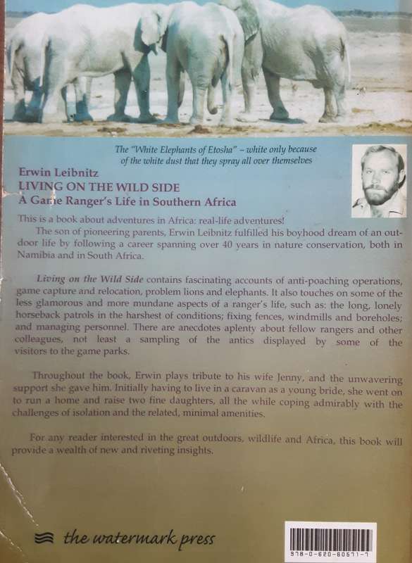 Living on the Wild Side A Game Rangers Life in Southern Africa by Erwin Leibnitz