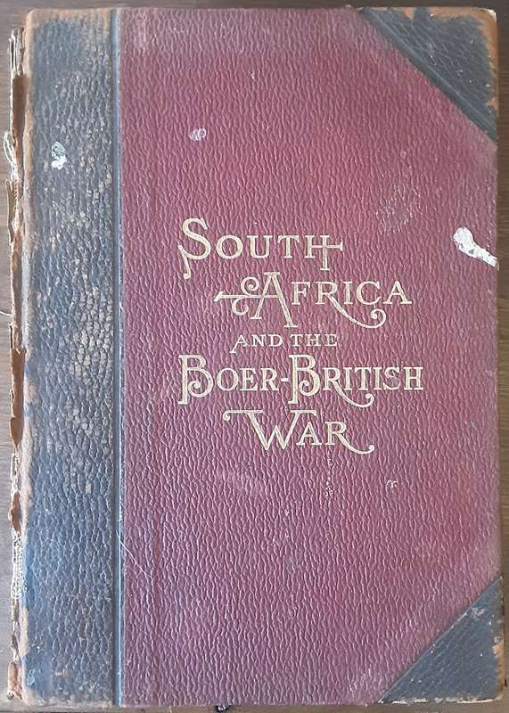 South Africa and The Boer British War part 1 by J Castell Hopkins part 2 by Murat Halstead