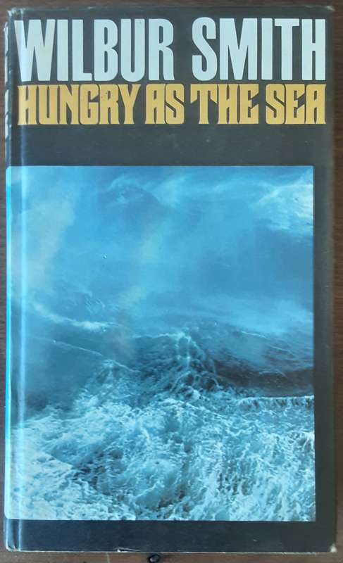 Hungry as the Sea by Wilbur Smith