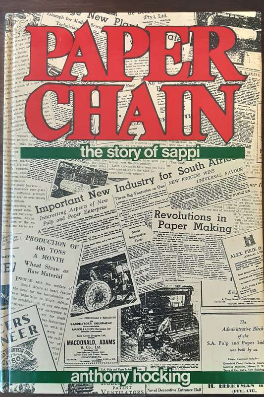 Paper Chain The Story of SAPPI by Anthony Hocking