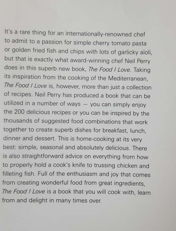Neil Perry The Food I Love Beautiful,  Simple Food to Cook at Home