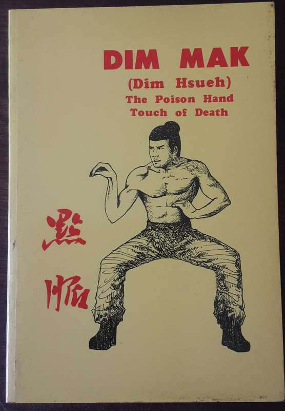 Dim Mak ( Dim Hseueh ) The Poison Hand Touch of Death by Douglas H Y Hsieh