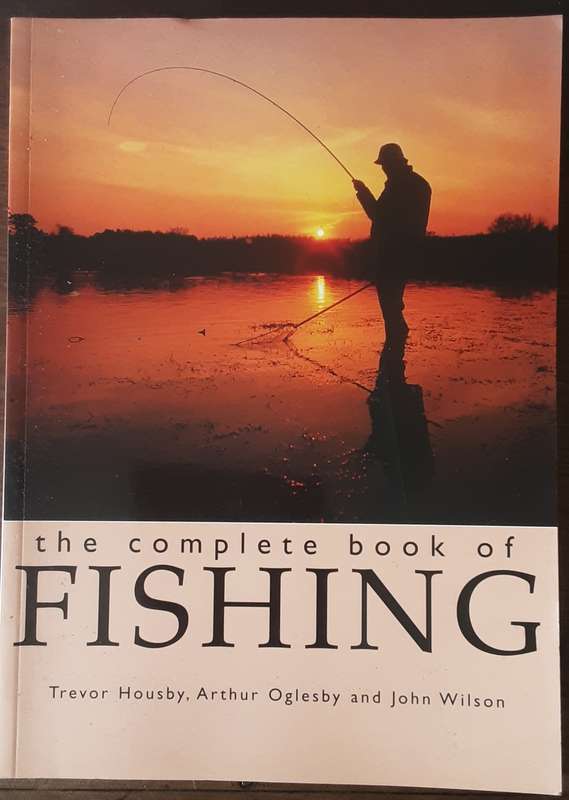 The Complete Book of Fishing by Trevor Housby, Arthur Oglesby and John Wilson