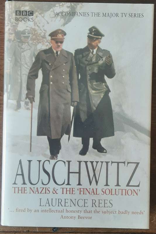 Auschwitz The Nazis & the Final Solution  by Lawrence Rees