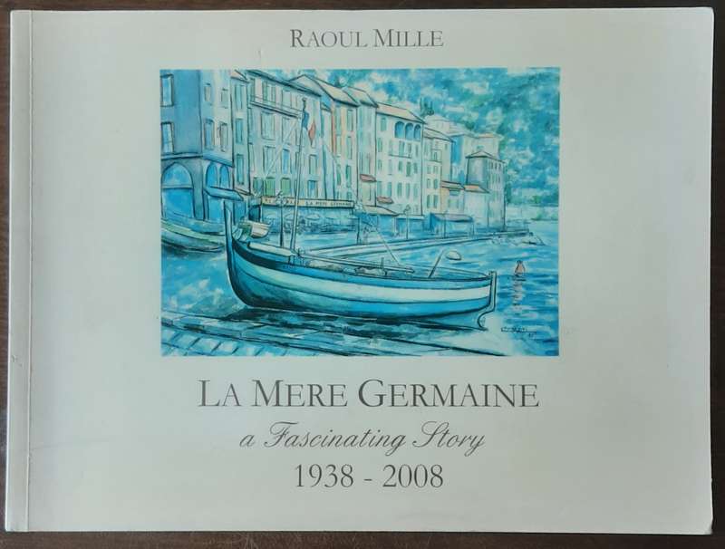 La Mere Germaine a Fascinating Story 1938 2008 by Raoul Mille