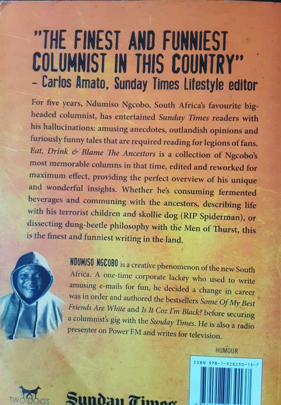 Eat, Drink & Blame the Ancestors the best columns 2009 2014 by Ndumiso Ngcobo