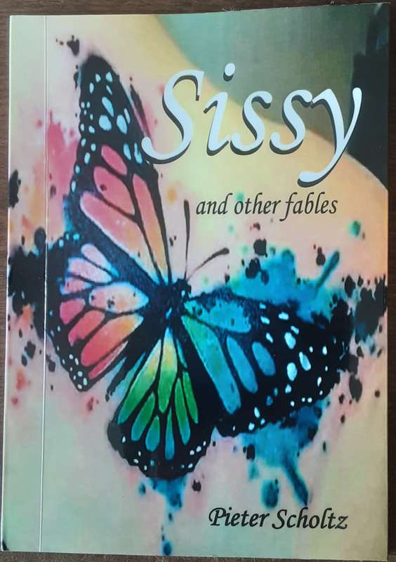 Sissy and other Fables by Pieter Scholtz **Signed Copy **