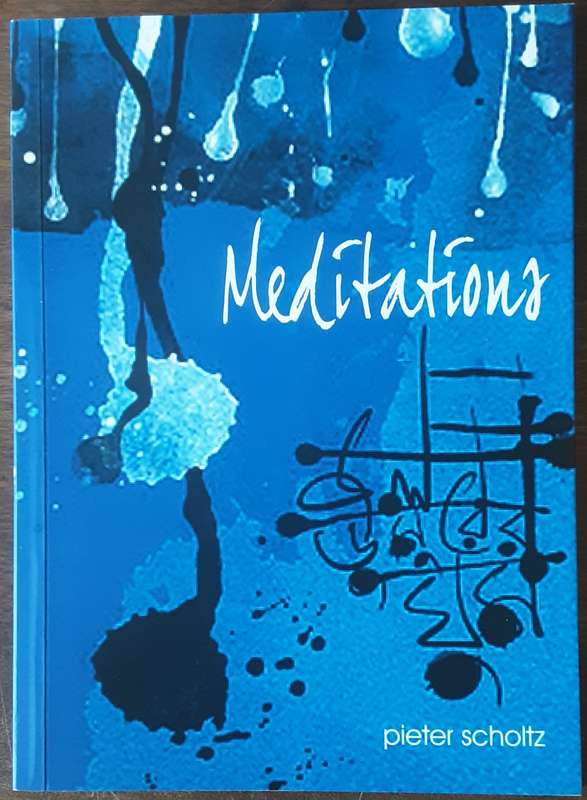 Meditations by Pieter Scholtz **Signed Copy **